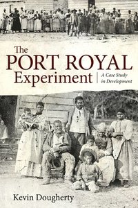 bokomslag The Port Royal Experiment
