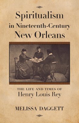 Spiritualism in Nineteenth-Century New Orleans 1