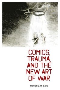 bokomslag Comics, Trauma, and the New Art of War