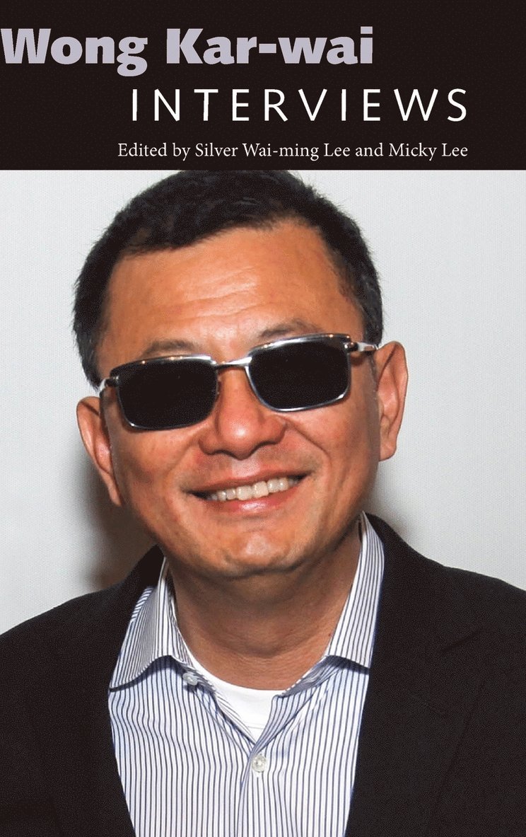 Silver Wai-ming Lee, Micky Lee, Silver Wai Lee - Wong Kar-wai, Inbunden