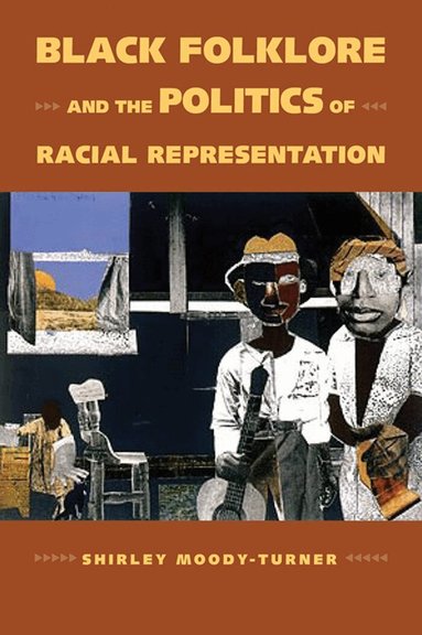 Shirley Moody-Turner - Black Folklore and the Politics of Racial Representation, Häftad