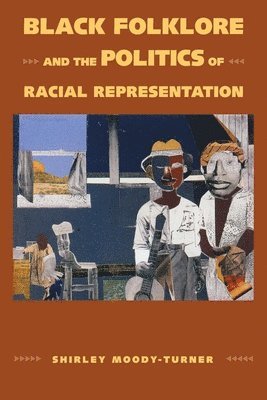 bokomslag Black Folklore and the Politics of Racial Representation