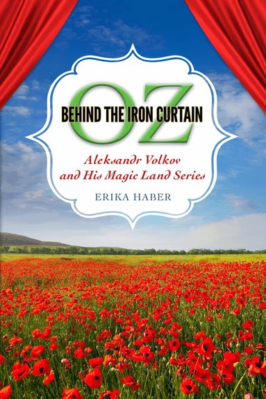 Erika Haber - Oz Behind the Iron Curtain, Inbunden