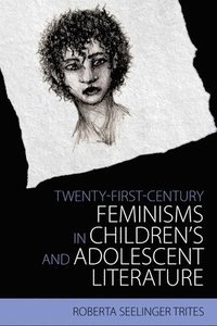 bokomslag Twenty-First Century Feminisms in Children's and Adolescent Literature