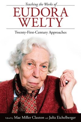 Teaching the Works of Eudora Welty 1