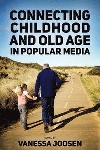 bokomslag Connecting Childhood and Old Age in Popular Media