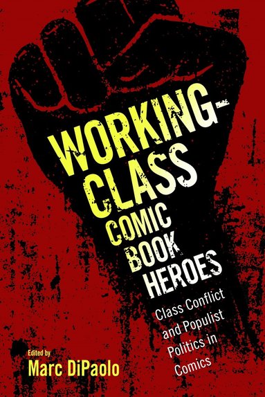 Marc DiPaolo - Working-Class Comic Book Heroes, Inbunden