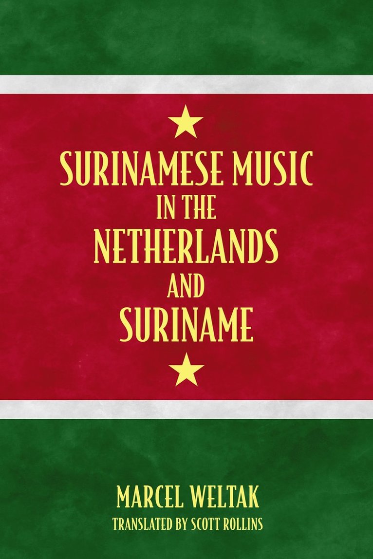 Marcel Weltak, Marcel, Weltak - Surinamese Music in the Netherlands and Suriname, Inbunden
