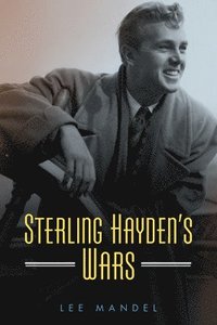 bokomslag Sterling Hayden's Wars