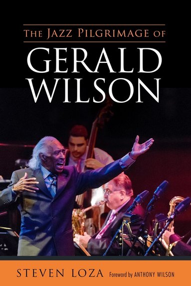 Steven Loza - Jazz Pilgrimage of Gerald Wilson, Häftad