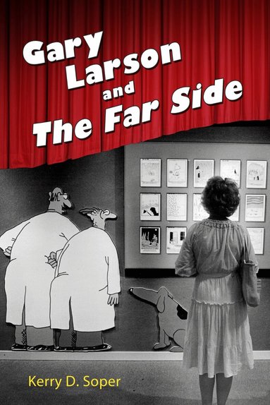 Kerry D. Soper - Gary Larson and the Far Side, Häftad