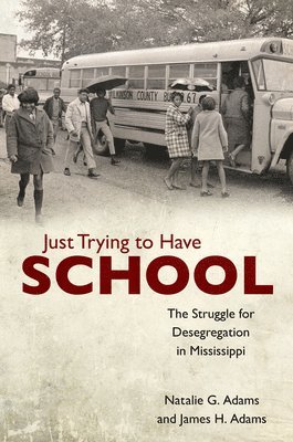 Natalie G. Adams, James H. Adams, Natalie G Adams, James H Adams - Just Trying to Have School, Häftad