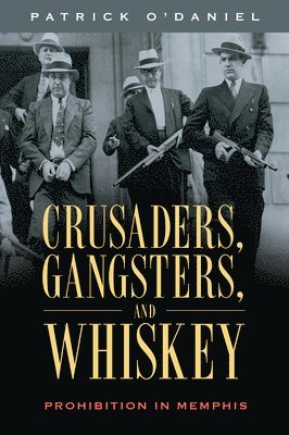 Crusaders, Gangsters, and Whiskey 1