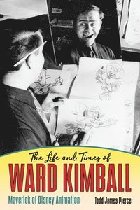 bokomslag The Life and Times of Ward Kimball