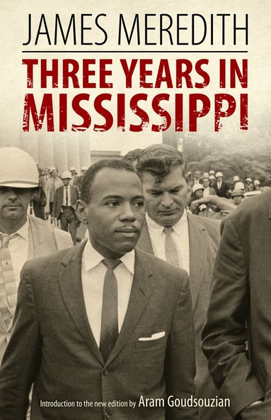 James Meredith - Three Years in Mississippi, Inbunden
