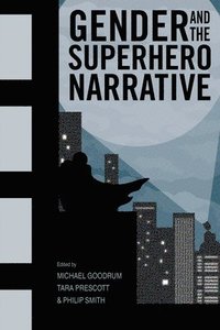 bokomslag Gender and the Superhero Narrative