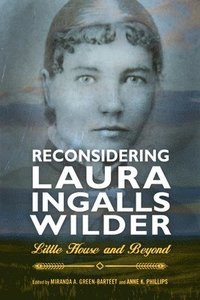 bokomslag Reconsidering Laura Ingalls Wilder