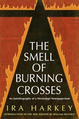 Ira Harkey - Smell of Burning Crosses, Inbunden
