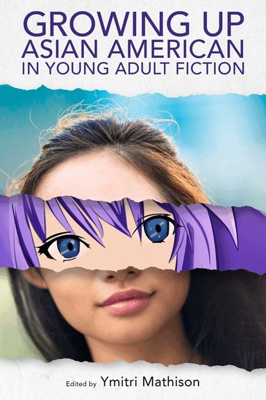 Ymitri Mathison - Growing Up Asian American in Young Adult Fiction, Häftad