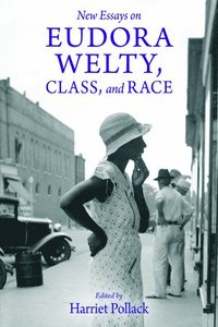 bokomslag New Essays on Eudora Welty, Class, and Race