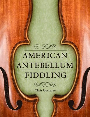 bokomslag American Antebellum Fiddling