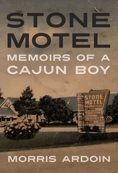Morris Ardoin - Stone Motel, Inbunden