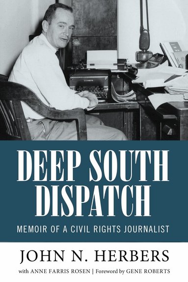 John N. Herbers - Deep South Dispatch, Häftad