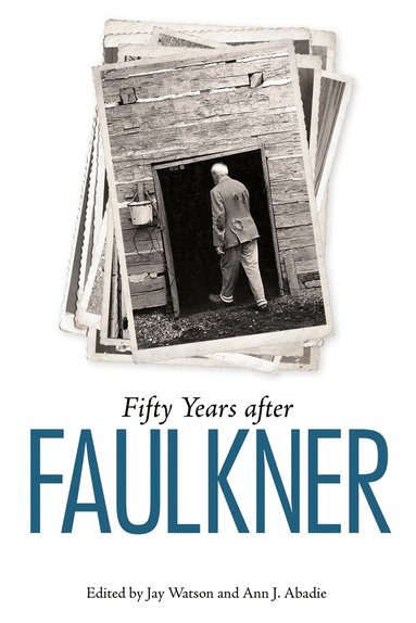Jay Watson, Ann J. Abadie - Fifty Years After Faulkner, Häftad