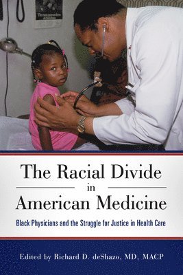 bokomslag The Racial Divide in American Medicine