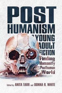 bokomslag Posthumanism in Young Adult Fiction