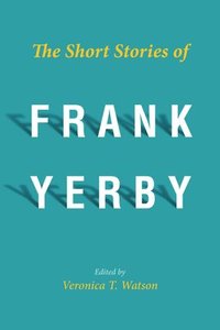 bokomslag The Short Stories of Frank Yerby