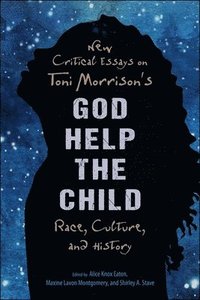 bokomslag New Critical Essays on Toni Morrison's God Help the Child
