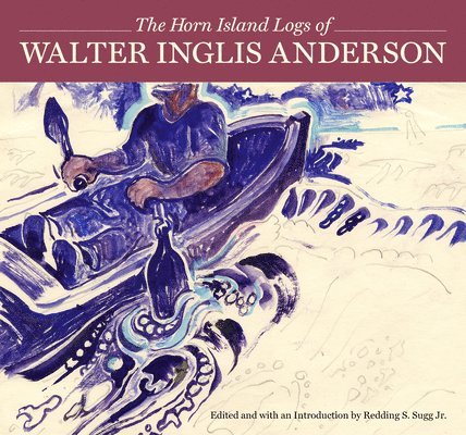 The Horn Island Logs of Walter Inglis Anderson 1