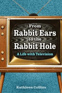bokomslag From Rabbit Ears to the Rabbit Hole