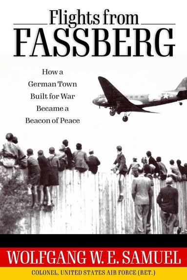 Wolfgang W. E. Samuel - Flights from Fassberg, Inbunden