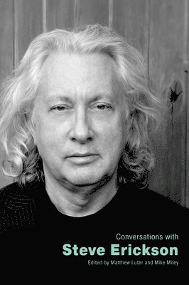 Conversations with Steve Erickson
