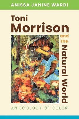 bokomslag Toni Morrison and the Natural World