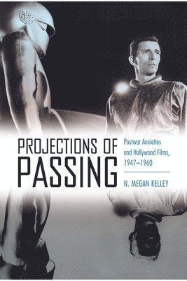 N. Megan Kelley, N Megan, Kelley, N Megan Kelley - Projections of Passing, Häftad