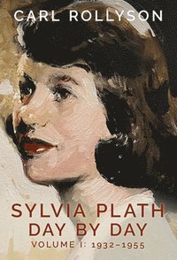 bokomslag Sylvia Plath Day by Day, Volume 1