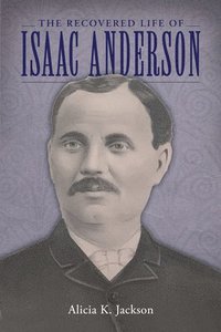 bokomslag The Recovered Life of Isaac Anderson
