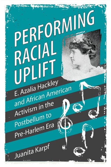 Juanita Karpf - Performing Racial Uplift, Häftad