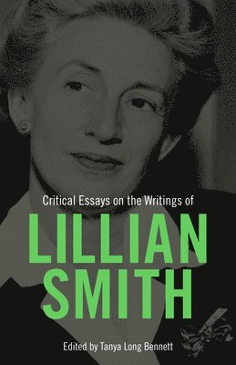 Tanya Long Bennett, Tanya Long Bennett - Critical Essays on the Writings of Lillian Smith, Häftad