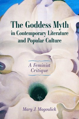 bokomslag Goddess Myth in Contemporary Literature and Popular Culture