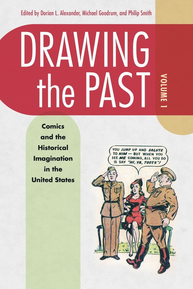 Dorian L. Alexander, Dorian L, Alexander, Dorian L Alexander, Dorian Alexander, Michael Goodrum, Philip Smith - Drawing the Past, Volume 1, Häftad