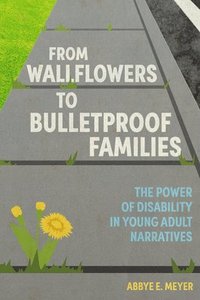bokomslag From Wallflowers to Bulletproof Families