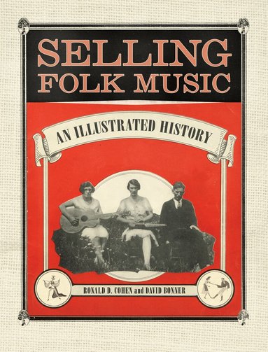 Ronald D. Cohen, David Bonner - Selling Folk Music, Häftad