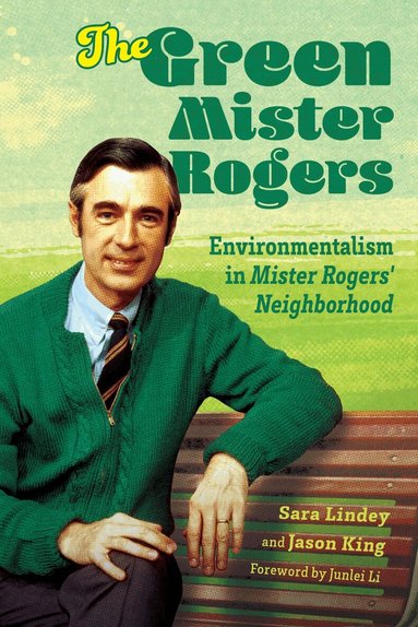 Sara Lindey, Jason King - Green Mister Rogers, Inbunden