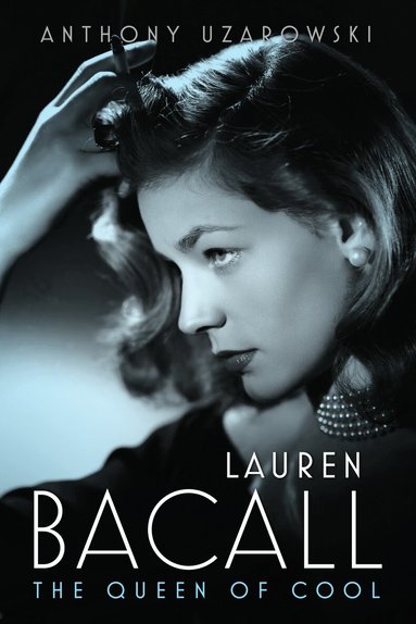 Anthony Uzarowski - Lauren Bacall, Inbunden