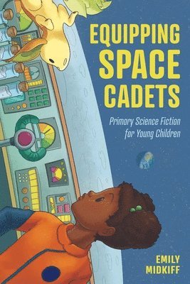 Emily Midkiff, Emily, Midkiff - Equipping Space Cadets, Häftad