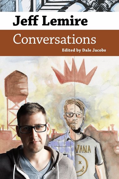 Dale Jacobs, Dale Jacobs - Jeff Lemire, Inbunden